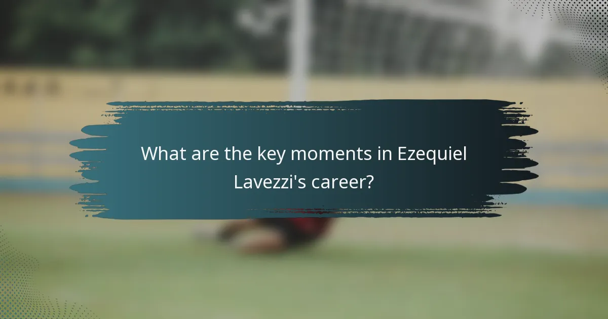 What are the key moments in Ezequiel Lavezzi's career?