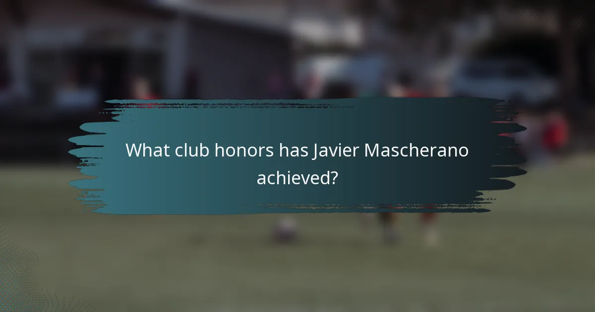 What club honors has Javier Mascherano achieved?
