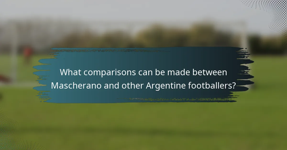 What comparisons can be made between Mascherano and other Argentine footballers?