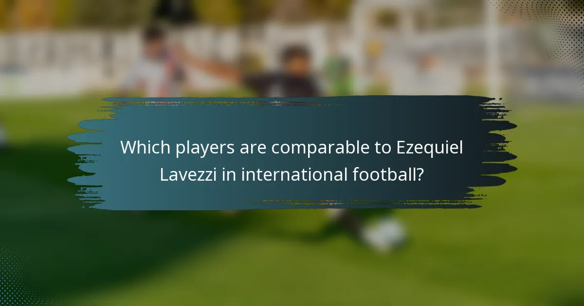 Which players are comparable to Ezequiel Lavezzi in international football?