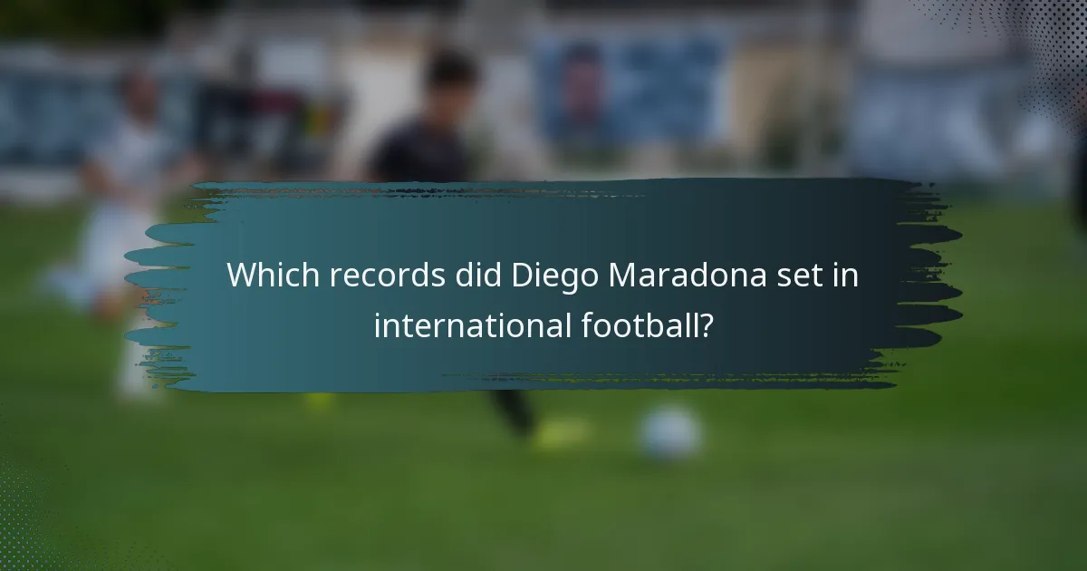 Which records did Diego Maradona set in international football?
